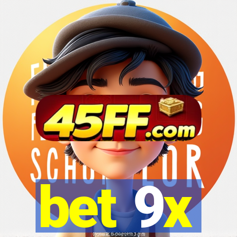 bet 9x
